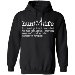 Hunt Wife Definition Shirt Married To The Dedicated Hunter Shirt 22