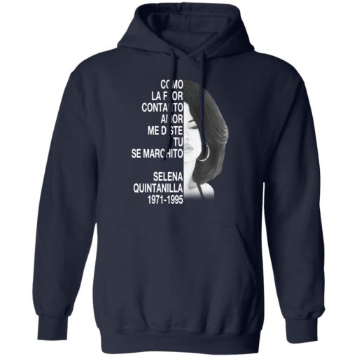 Como La Flor Con Tanto Amor Me Diste Tu Se Marchito Selena Quintanilla Shirt - Image 11