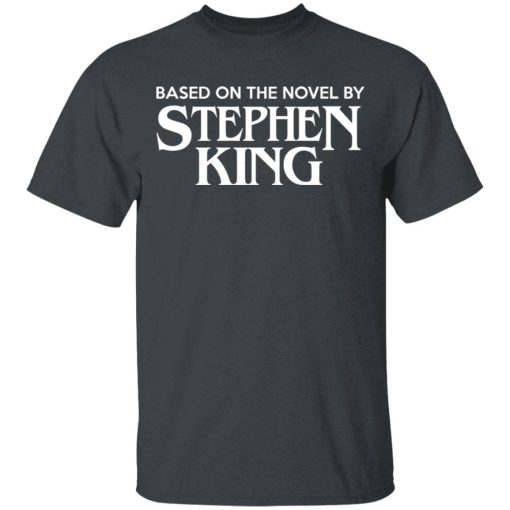 Based On The Novel By Stephen King Shirt - Image 2