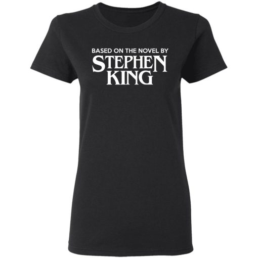 Based On The Novel By Stephen King Shirt - Image 5