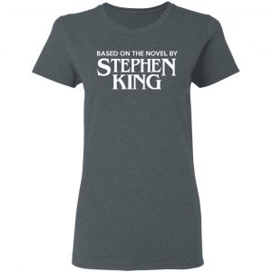 Based On The Novel By Stephen King Shirt 18