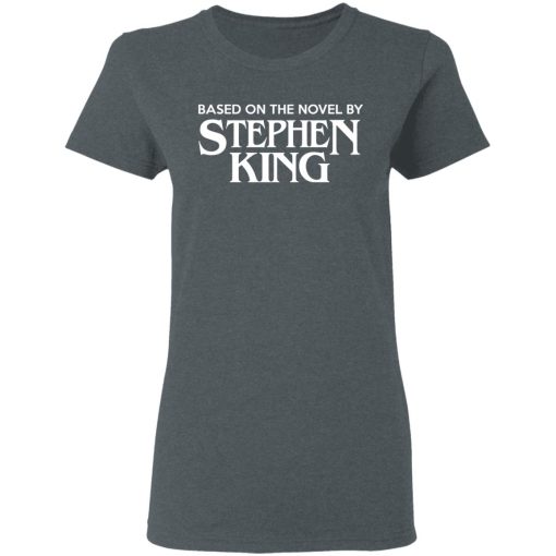 Based On The Novel By Stephen King Shirt - Image 6