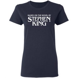 Based On The Novel By Stephen King Shirt 19