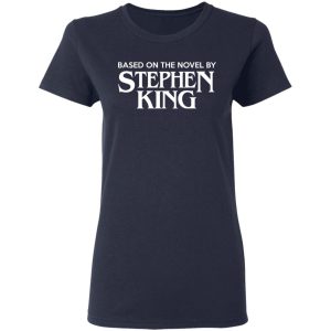 Based On The Novel By Stephen King Shirt 6