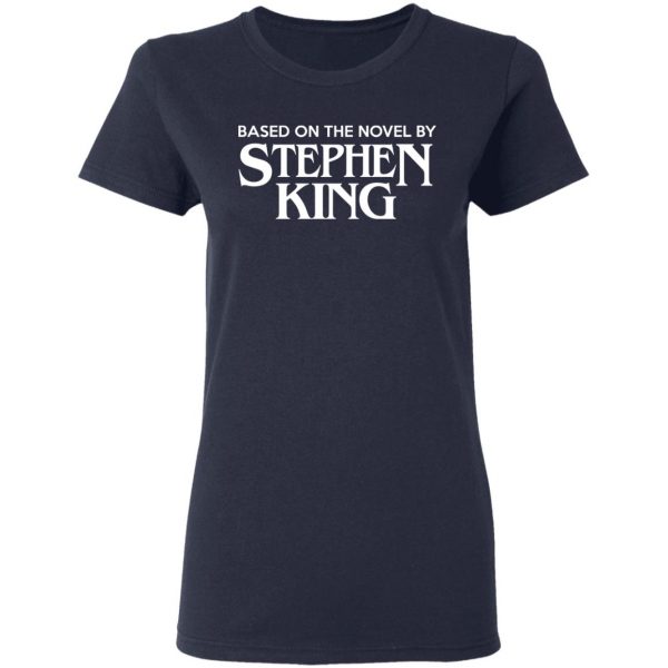 Based On The Novel By Stephen King Shirt 7