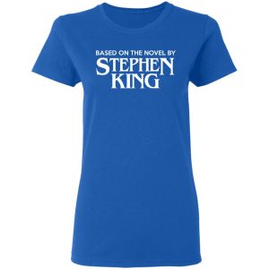 Based On The Novel By Stephen King Shirt 20
