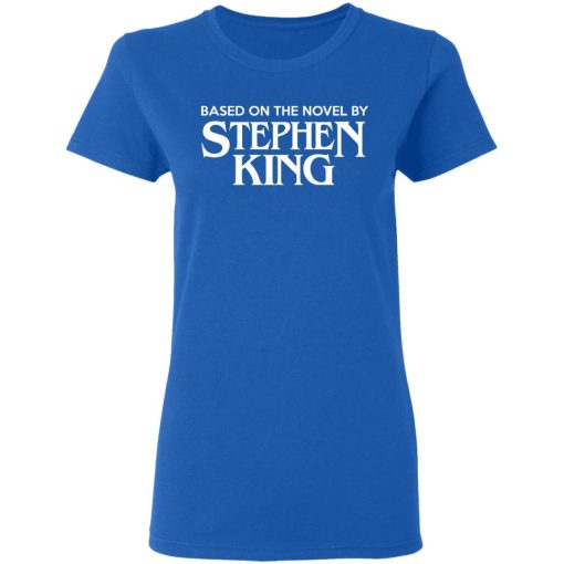 Based On The Novel By Stephen King Shirt 8