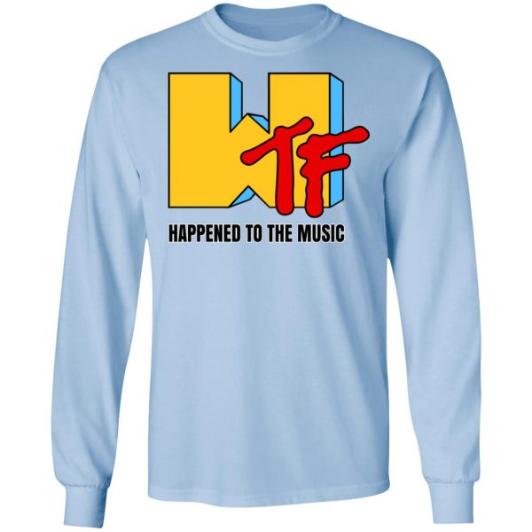 MTF Happened To The Music Shirt 9