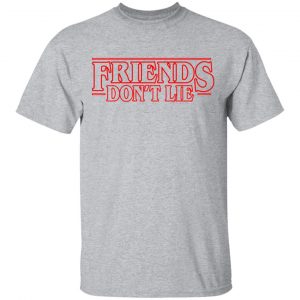 Friends Don't Lie Stranger Things Shirt 14