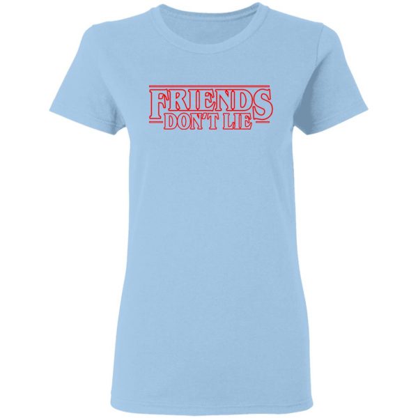 Friends Don't Lie Stranger Things Shirt 4