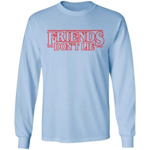 Friends Don't Lie Stranger Things Shirt 20