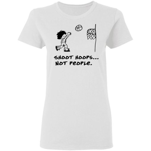 Shoot Hoops Not People Shirt - Image 5