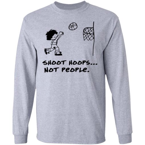 Shoot Hoops Not People Shirt - Image 7