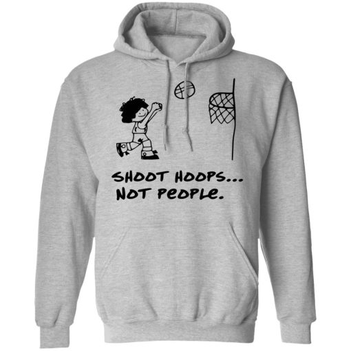 Shoot Hoops Not People Shirt - Image 10