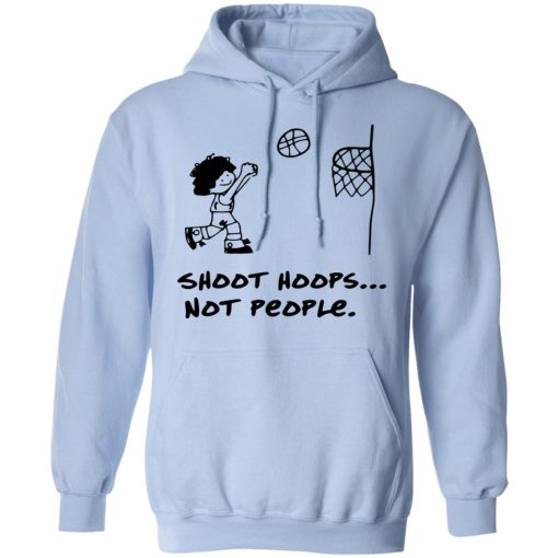 Shoot Hoops Not People Shirt - Image 12