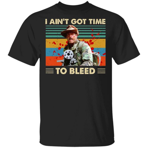 Blain Predator I Ain't Got Time To Bleed Vintage Shirt 1