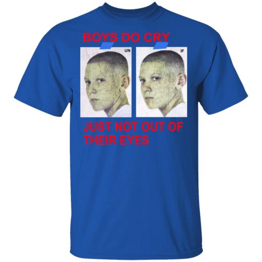 Boys Do Cry Just Not Out Of Their Eyes Shirt - Image 4