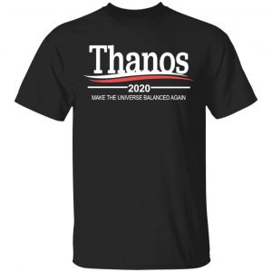 Thanos 2020 Make The Universe Balanced Again Shirt Election