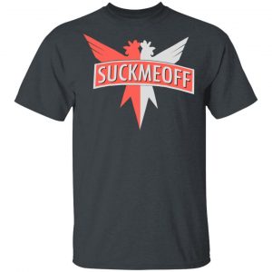 Suckmeoff Shirt Apparel 2
