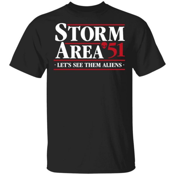 Storm Area 51 - Let's See Them Aliens - September 20 Shirt 1
