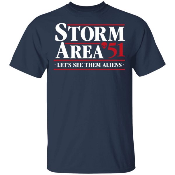 Storm Area 51 - Let's See Them Aliens - September 20 Shirt 3
