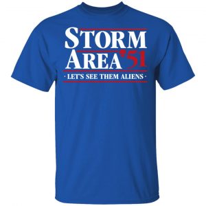Storm Area 51 - Let's See Them Aliens - September 20 Shirt 16