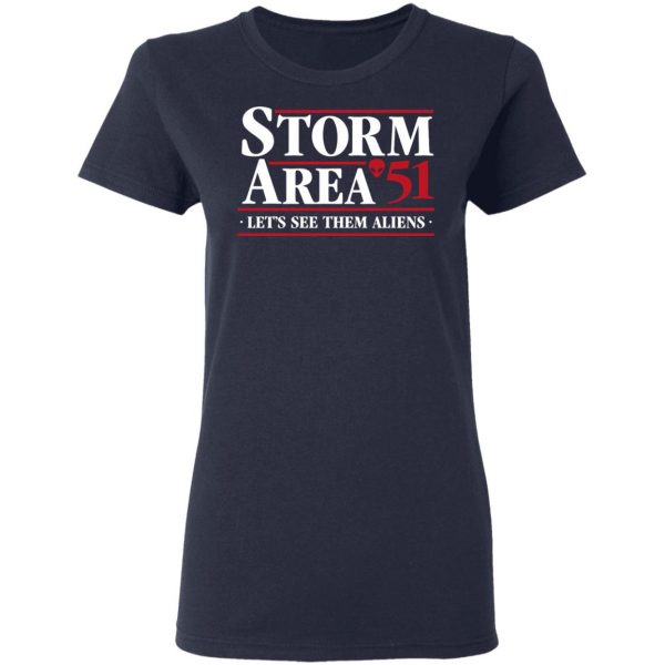 Storm Area 51 - Let's See Them Aliens - September 20 Shirt 7