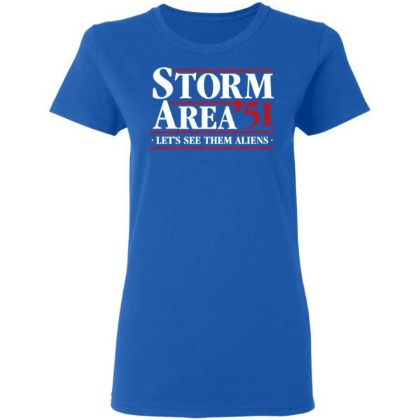 Storm Area 51 - Let's See Them Aliens - September 20 Shirt 8