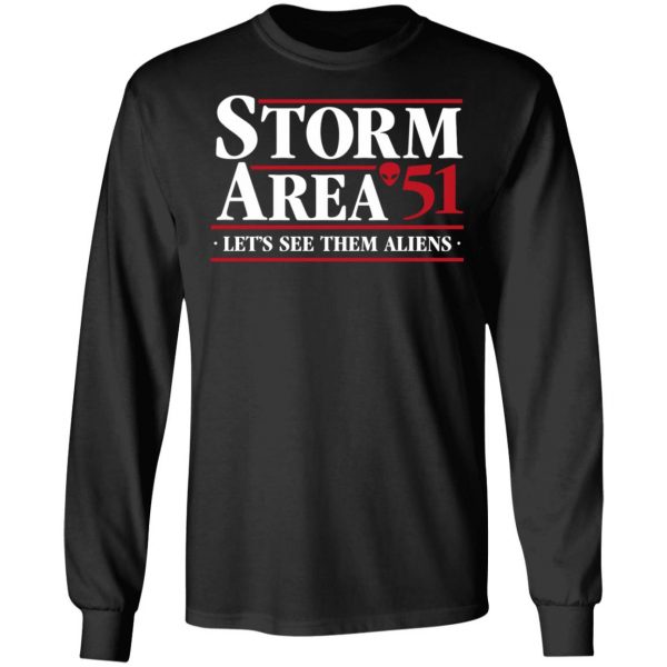 Storm Area 51 - Let's See Them Aliens - September 20 Shirt 9