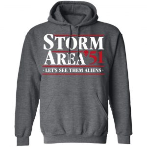 Storm Area 51 - Let's See Them Aliens - September 20 Shirt 24