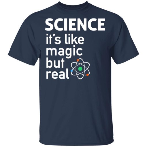 Science It's Like Magic, But Real Shirt - Image 3