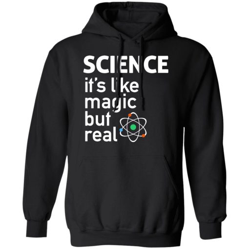 Science It's Like Magic, But Real Shirt - Image 10