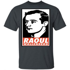 Raoul Wallenberg Save Lives Do Crimes Shirt 6