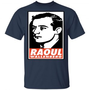 Raoul Wallenberg Save Lives Do Crimes Shirt 7
