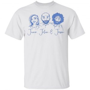 June, John, and Jason Shirt 13