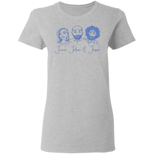 June, John, and Jason Shirt 6