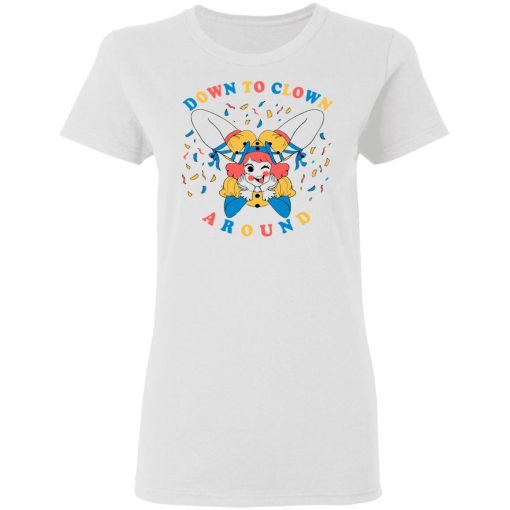 Down To Clown Around Shirt 5