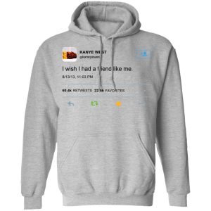 I wish i had best sale a friend like me hoodie