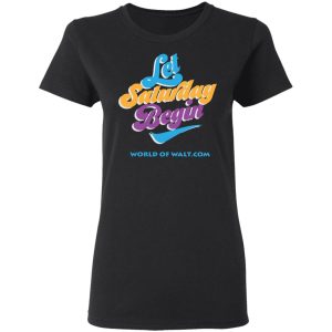 Let Saturday Begin Shirt 17