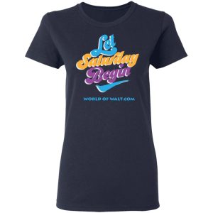 Let Saturday Begin Shirt 19