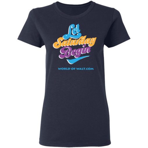 Let Saturday Begin Shirt - Image 7