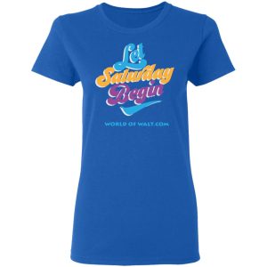 Let Saturday Begin Shirt 20