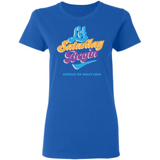 Let Saturday Begin Shirt - Image 8