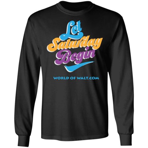 Let Saturday Begin Shirt 9