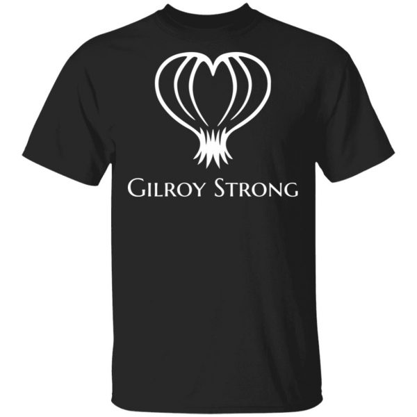 Gilroy Strong T-Shirt, Gilroy Garlic Festival, California Shirt 1