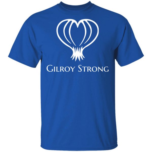 Gilroy Strong T-Shirt, Gilroy Garlic Festival, California Shirt 4