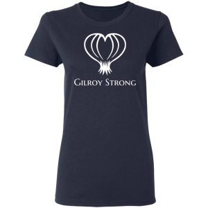 Gilroy Strong T-Shirt, Gilroy Garlic Festival, California Shirt 19