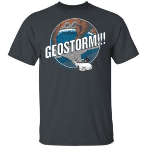 GeoStorm How Did This Get Made Shirt 14