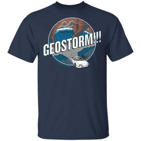 GeoStorm How Did This Get Made Shirt 3