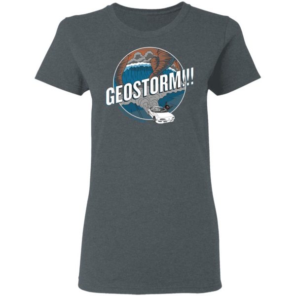 GeoStorm How Did This Get Made Shirt 6